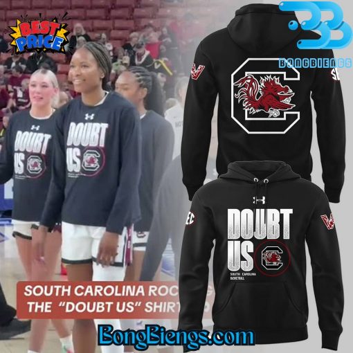 South Carolina Gamecocks Women’s Basketball Doubt Us Black Hoodie