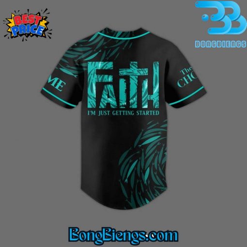 The Chosen Faith I’m Just Getting Started Baseball Jersey