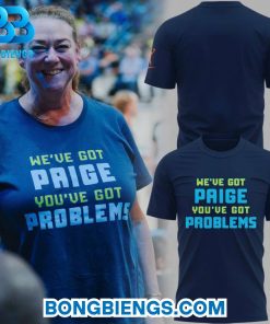 Dallas Wings Special WE’VE GOT PAIGE YOU’VE GOT PROBLEMS Tee