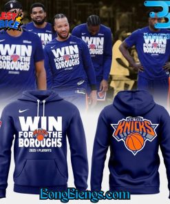 New York Knicks Win For The Boroughs 2025 NBA Playoffs Hoodie