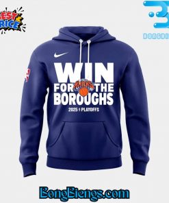 New York Knicks Win For The Boroughs 2025 NBA Playoffs Hoodie