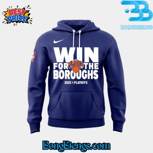 New York Knicks Win For The Boroughs 2025 NBA Playoffs Hoodie